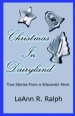 Christmas In Dairyland: True Stories From A Wisconsin Farm