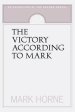 The Victory According to Mark: An Exposition of the Second Gospel