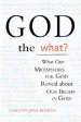 God the What?