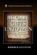 He Gave Gifts Unto Men: God's Plan For Ministry In The Kingdom