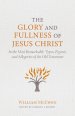 The Glory and Fullness of Jesus Christ: In the Most Remarkable Types, Figures, and Allegories of the Old Testament