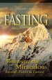 Fasting : Releasing The Miraculous Through Prayer And Fasting