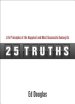 25 Truths: Life Principles of the Happiest and Most Successful Among Us