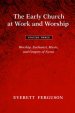 The Early Church at Work and Worship - Volume 3