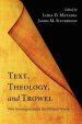 Text, Theology, and Trowel