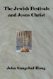 The Jewish festivals and Jesus Christ