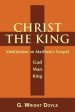 Christ the King - Meditations on Matthew's Gospel