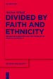 Divided by Faith and Ethnicity