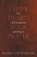 I Have Heard Your Prayer