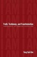 Truth, Testimony, and Transformation: A New Reading of the "I Am" Sayings of Jesus in the Fourth Gospel