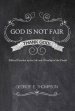 God Is Not Fair, Thank God!