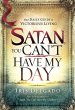 Satan, You Can't Have My Day