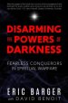 Disarming the Powers of Darkness: Fearless Conquerors in Spiritual War