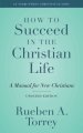 How to Succeed in the Christian Life: A Manual for New Christians
