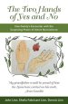 The Two Hands of Yes and No: One Family's Encounter with the Surprising Power of Active Nonviolence
