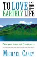 To Love This Earthly Life: Pathways Through Ecclesiastes