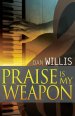 Praise Is My Weapon