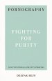 Pornography: Fighting for Purity