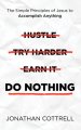 Do Nothing: The Simple Principles of Jesus to Accomplish Anything