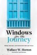 Windows for the Journey: Prose, Prayers, and Poems for the Daily Walk