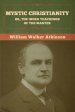 Mystic Christianity; Or, The Inner Teachings of the Master