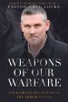 Weapons of Our Warfare
