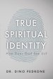 True Spiritual Identity: How Does God See Us?