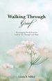 Walking Through Grief: Encouraging Words from the Lord to Give Strength and Hope