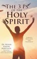 The 3 Ps of the Holy Spirit: Purpose, Processes, and Prosperity