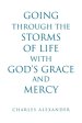 Going Through the Storms of Life with God's Grace and Mercy