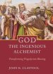 God the Ingenious Alchemist: Transforming Tragedy Into Blessing