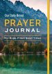 Our Daily Bread Prayer Journal: For Hope-Filled Quiet Times