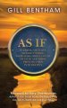 As If: Steering your Life without Strife, Navigating from Fantasy to Faith and Rising from Delusion into Destiny