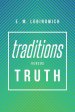 Traditions versus TRUTH