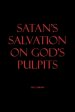 SATAN'S SALVATION ON GOD'S PULPITS