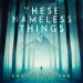 These Nameless Things