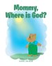 Mommy, Where is God?