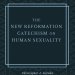 The New Reformation Catechism on Human Sexuality