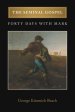 THE SEMINAL GOSPEL: FORTY DAYS WITH MARK