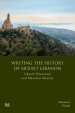 Writing the History of Mount Lebanon: Church Historians and Maronite Identity
