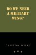 Do we need a Military Wing?