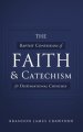 The Baptist Confession of Faith and Catechism for Dispensational Churches