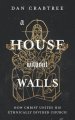 A House Without Walls: How Christ Unites His Ethnically Divided Church