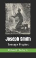Joseph Smith: Teenage Prophet