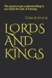 Lords and Kings: The quest to put understanding to our titles for God. A Fantasy