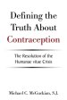 Defining the Truth About Contraception: The Resolution of the Humanae Vitae Crisis