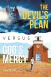 The Devil's Plan Versus God's Mercy