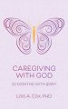 Caregiving with God: 22 Months with Jerry