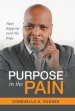 Purpose in the Pain: Pain Happens Turn the Page.