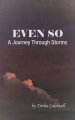 Even So: A Journey Through Storms